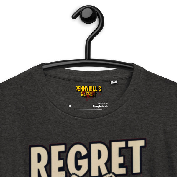 Regret Regret Unisex organic cotton t-shirt - Pennyhill's Regret